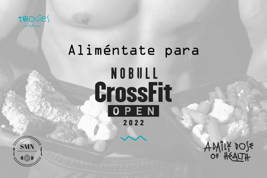 ¡Aliméntate para los Open de CrossFit!